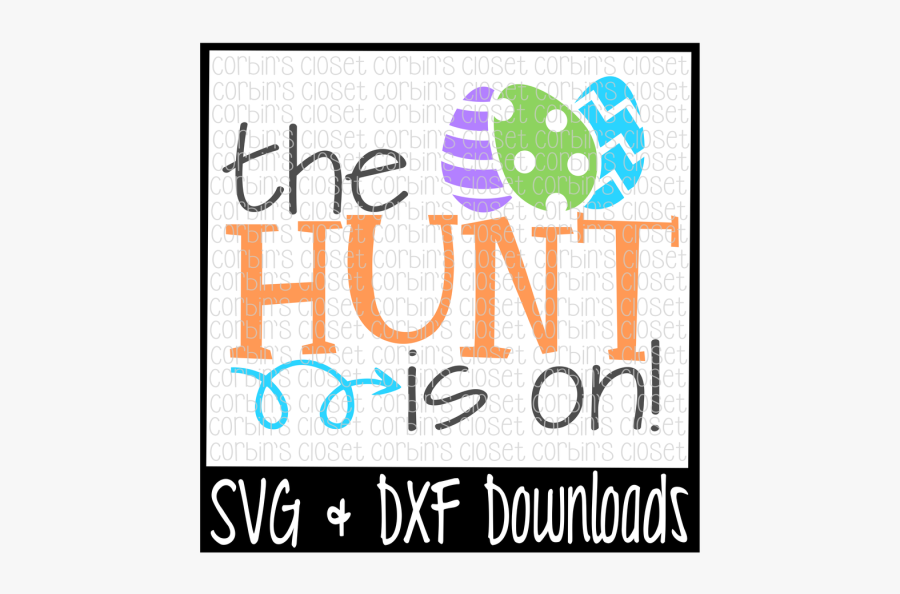 Free Easter Svg * Easter Egg Svg * The Hunt Is On Cut - Poster, Transparent Clipart