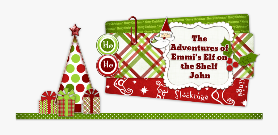 The Adventures Of Emmi"s Elf On The Shelf John - Christmas, Transparent Clipart