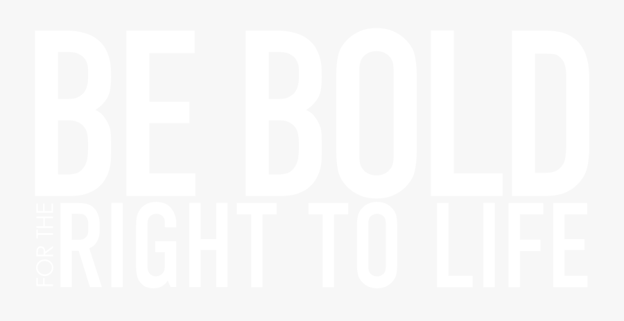 Be Bold For The Right To Life Fox Enterprises Limited - Poster, Transparent Clipart