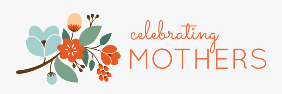 Celebrating Mothers Identity Copycropped - Mothers Luncheon, Transparent Clipart