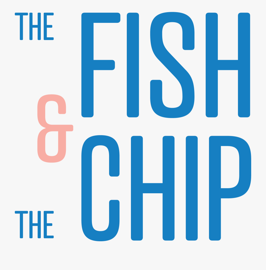 Fish And The Chip Restaurant Logo - The Fish & The Chip, Transparent Clipart