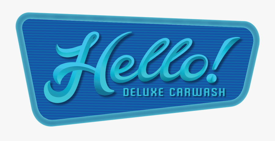 Hello Deluxe Car Wash - Graphic Design, Transparent Clipart