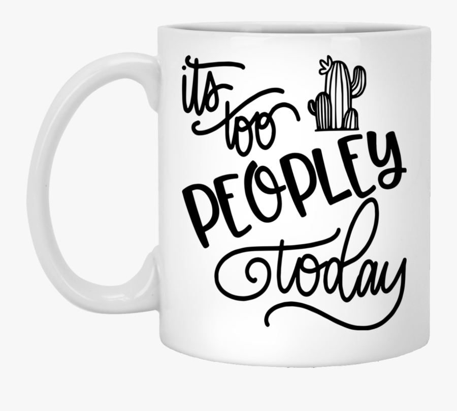 It"s Too Peopley Today Mug - Beer Stein, Transparent Clipart