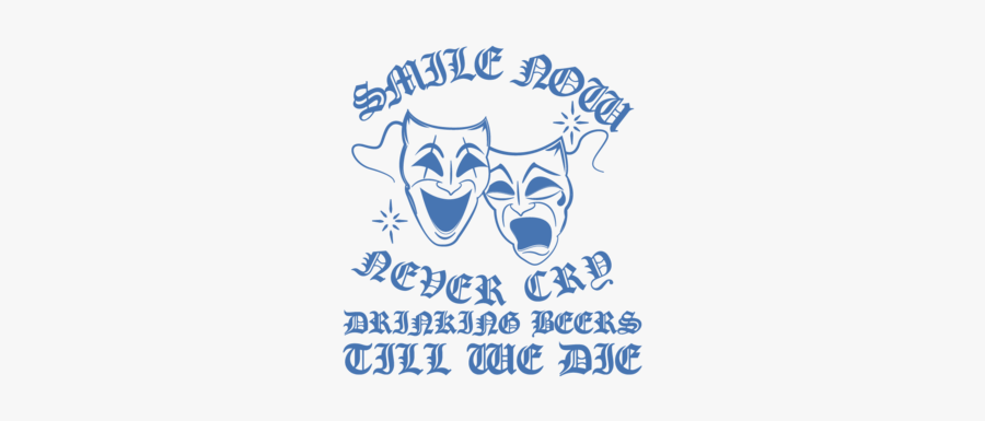 Smile Now Never Cry Beach Grease Beer Co, Transparent Clipart