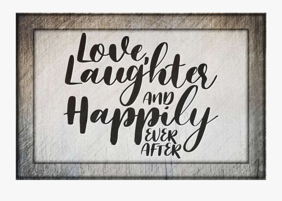 "love, Laughter & Happily Ever After - Calligraphy, Transparent Clipart
