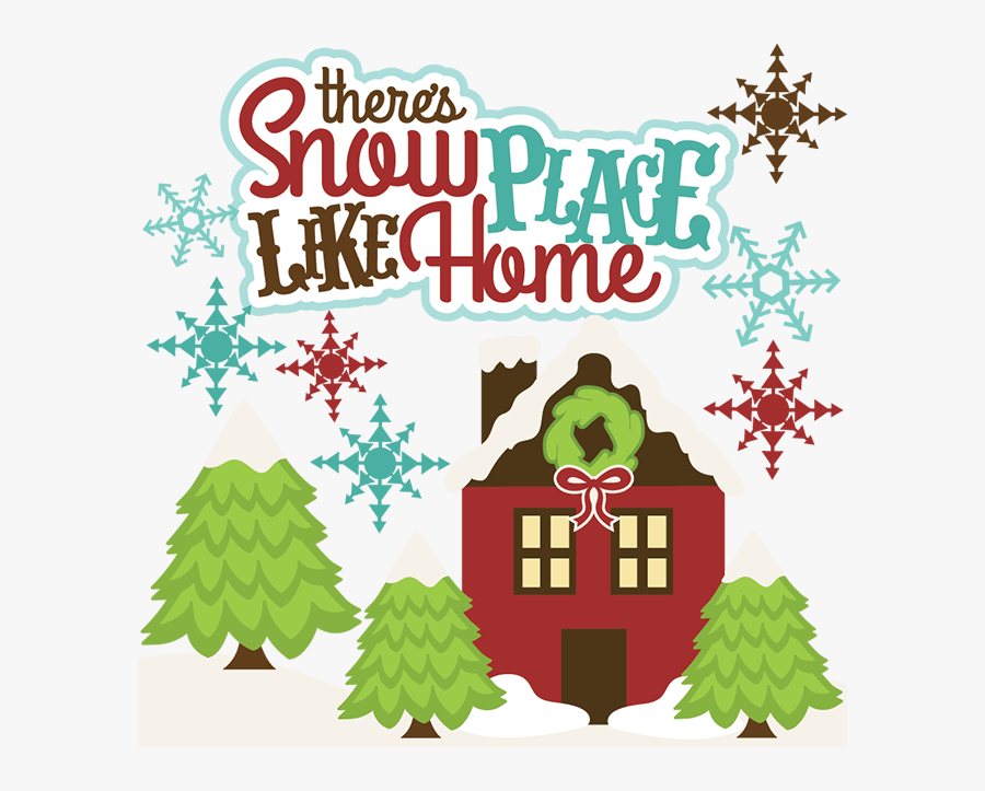 Home Clipart Place - There's Snow Place Like Home, Transparent Clipart