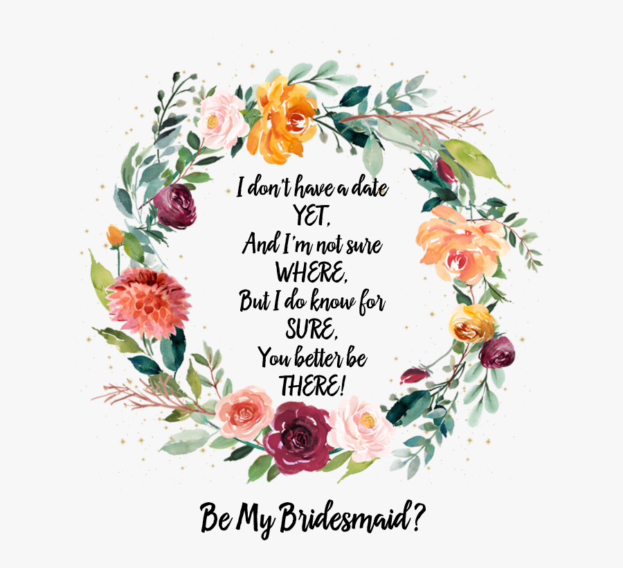 Be There Bridesmaid - Watercolor Flower Wreath Png, Transparent Clipart