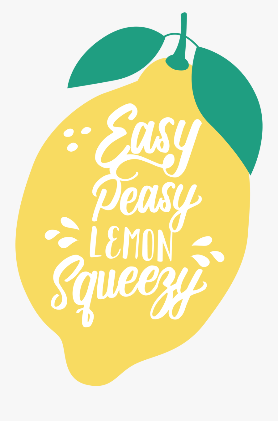 Easy Peasy Lemon Squeezy Printable, Transparent Clipart