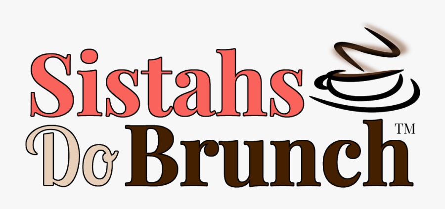 Sistahs Do Brunch - Calligraphy, Transparent Clipart