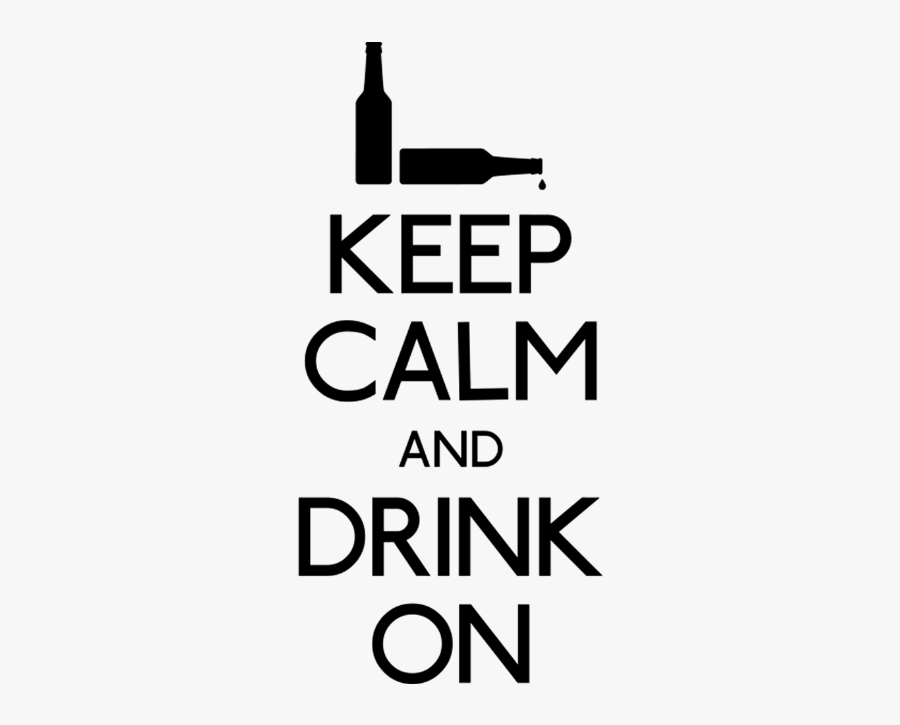Keep Calm Drink On, Transparent Clipart