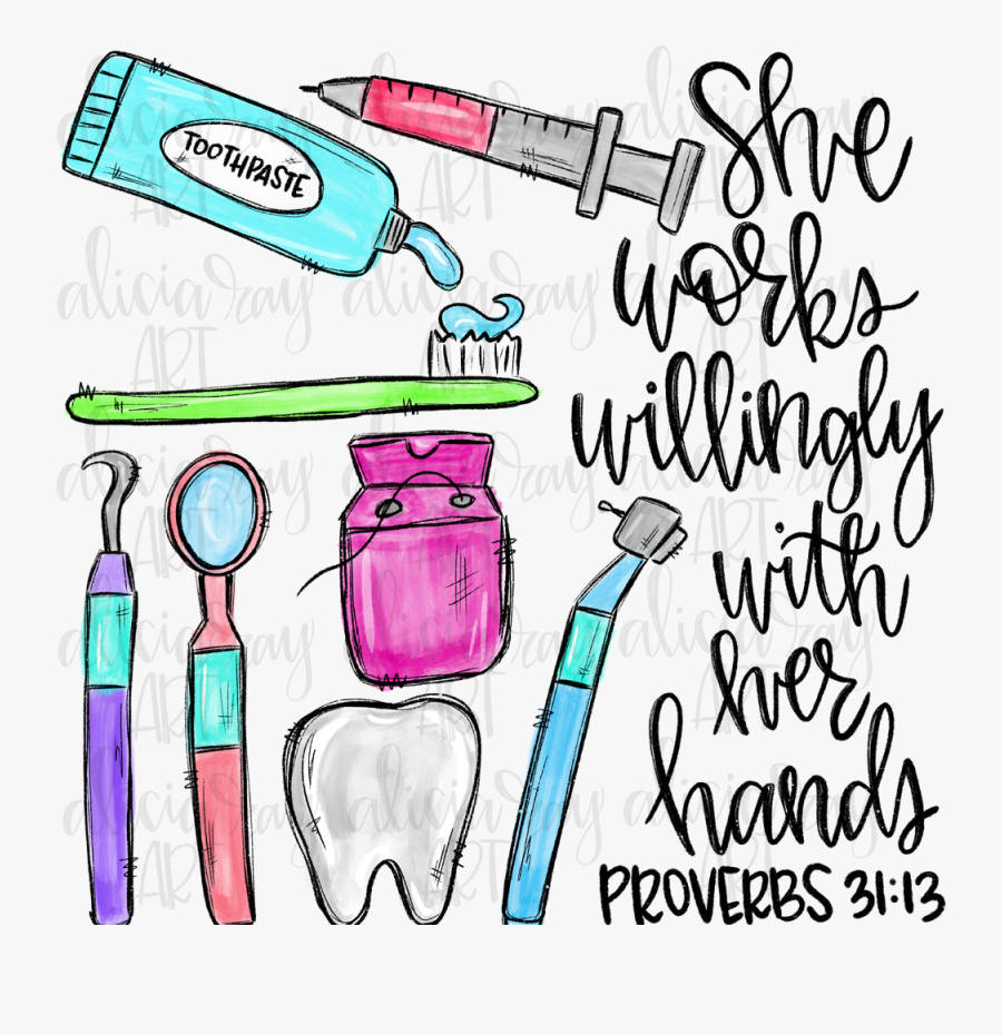 She Works Willingly With Her Hands - She Works Willingly With Her Hands Dental Shirt, Transparent Clipart