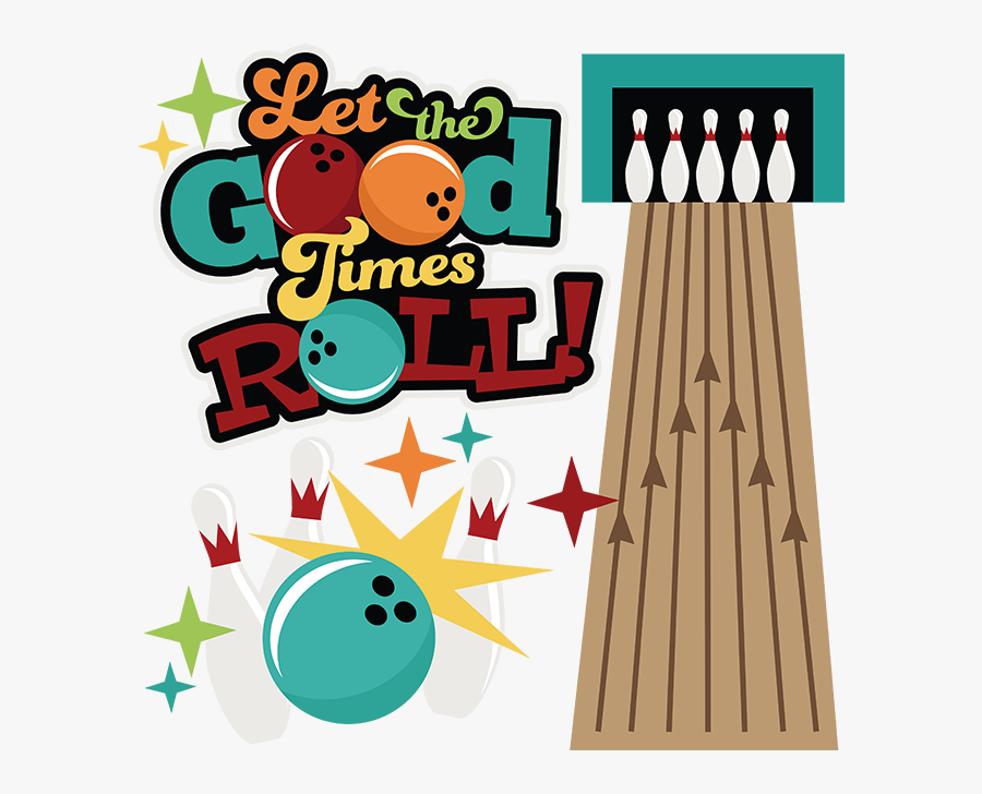 Svg Royalty Free Download Let The Good Times - Let The Good Times Roll Bowling, Transparent Clipart