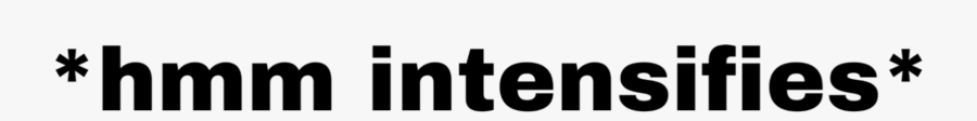 Hmm Intensifies Meme Freetoedit - Graphics, Transparent Clipart