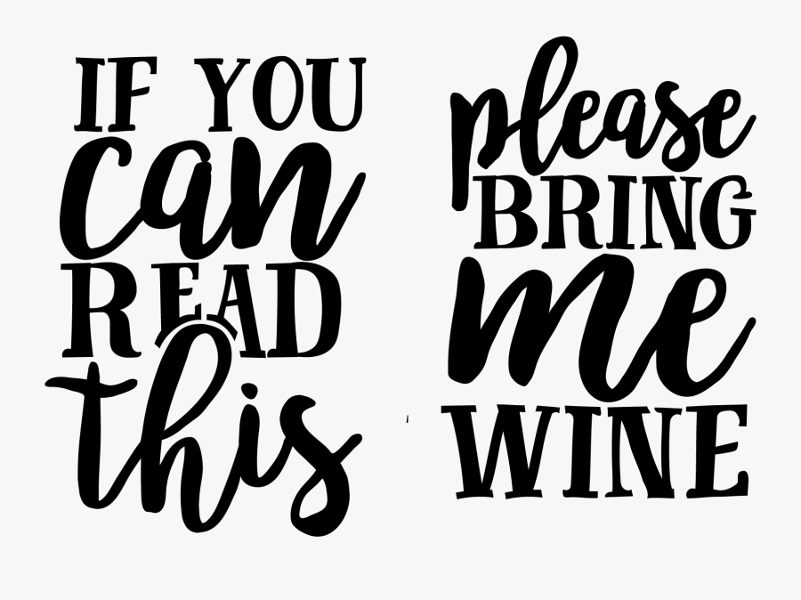 Cricut If You Can - If You Can Read This Bring Me Wine Svg, Transparent Clipart