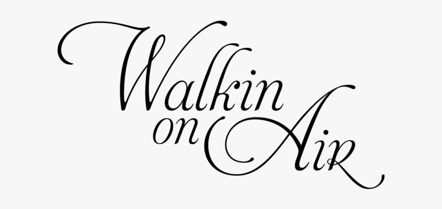 Walkin On Air - Calligraphy, Transparent Clipart