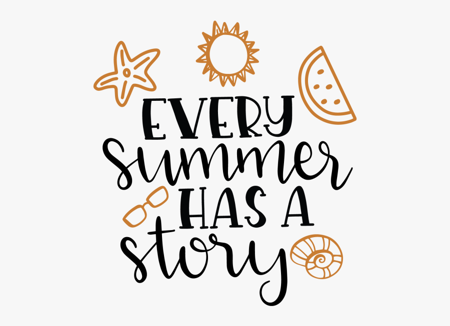 Every Summer Has A Story - Every Summer Has A Story Svg, Transparent Clipart