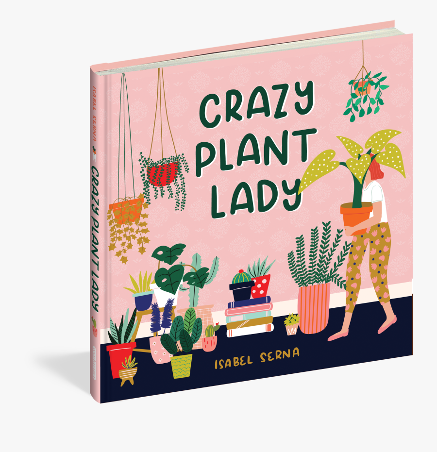 Crazy Plant Lady Isabel Serna - Crazy Plant Lady Book, Transparent Clipart