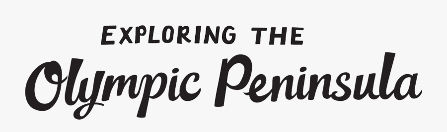 Exploring The Olympic Peninsula - Calligraphy, Transparent Clipart