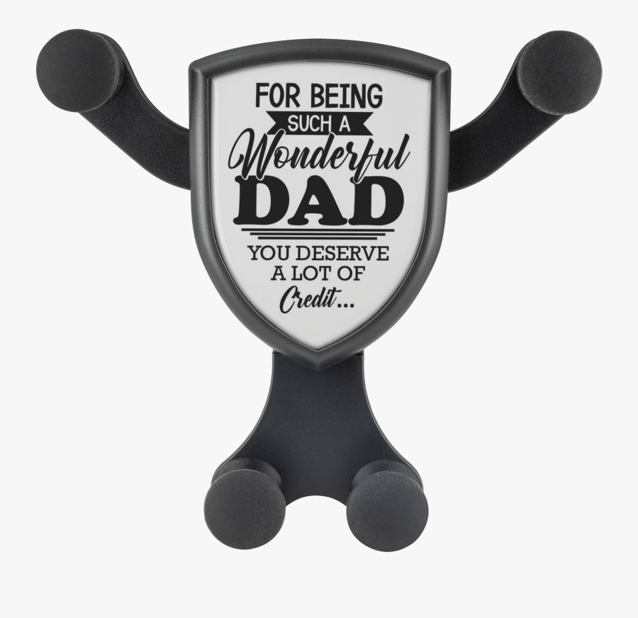 For Being Such A Wonderful Dad You Deserve A Lot Of, Transparent Clipart