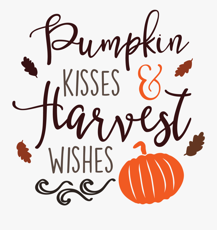 Pumpkin Kisses Harvest Wishes Svg Clipart , Png Download - Pumpkin Kisses And Harvest Wishes Svg, Transparent Clipart