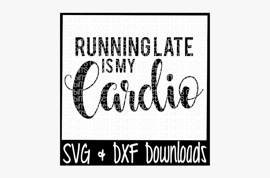 Free Workout Svg * Running Late Is My Cardio Cut File - Ibiza Beats Sunset Chill, Transparent Clipart