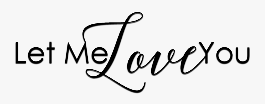 Let Me Love You Png, Transparent Clipart