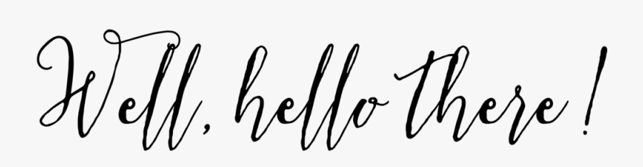 Wellhellothere - Calligraphy, Transparent Clipart