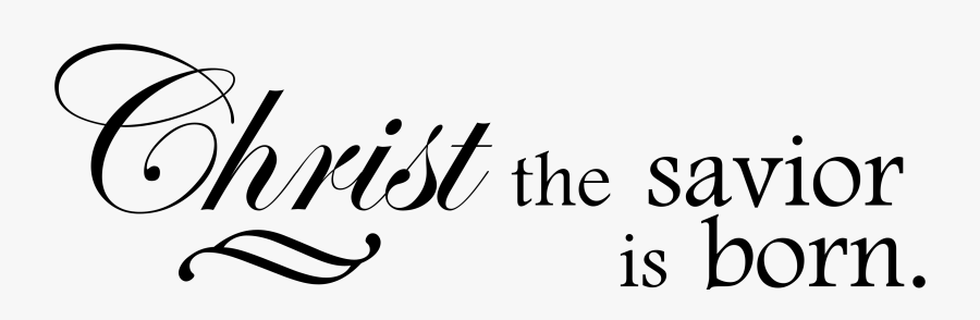 A Savior Is Born Christmas - Christ The Savior Is Born Clipart, Transparent Clipart