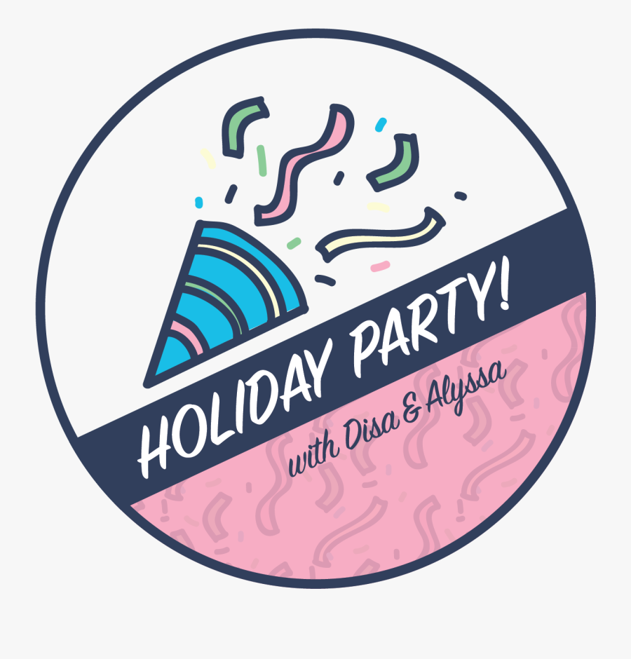 Holiday Party With Disa And Alyssa - Circle, Transparent Clipart