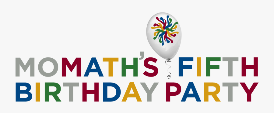 Momath Is Turning 5 - Museum Of Mathematics, Transparent Clipart