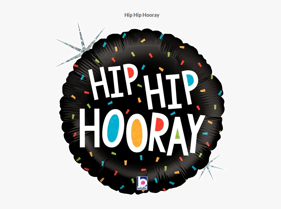 Hip Hip Hooray, Transparent Clipart
