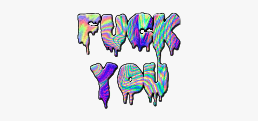 #holo #holographic #fuckyou #aesthetictumblr #aesthetic - Fuck You Png Gif, Transparent Clipart