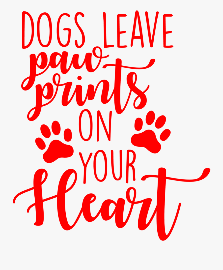 Dogs Leave Paw Prints On Your Heart, Transparent Clipart