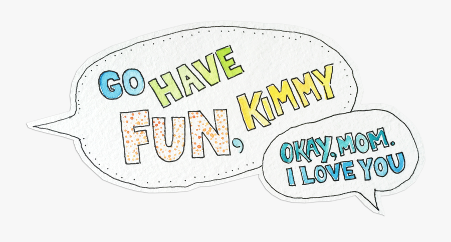 These Were The Last Words My Mom Spoke To Me As She - Illustration, Transparent Clipart