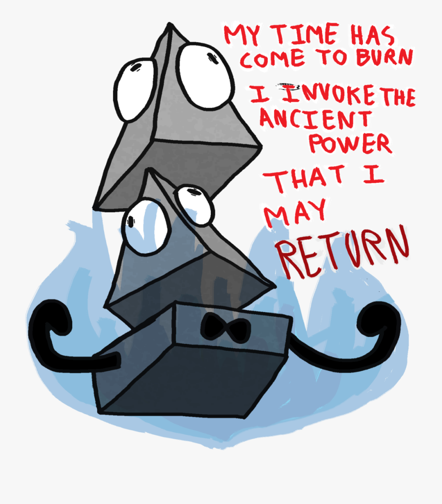 20percentcooldash My Time Has Come To Burn By 20percentcooldash - My Time Has Come To Burn I Invoke The Ancient Power, Transparent Clipart