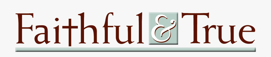 Faithful & True, Transparent Clipart