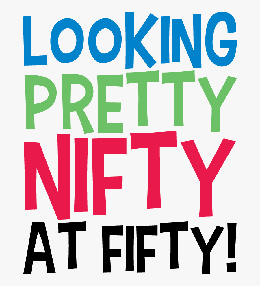 Looking Pretty Nifty At Fifty, Transparent Clipart