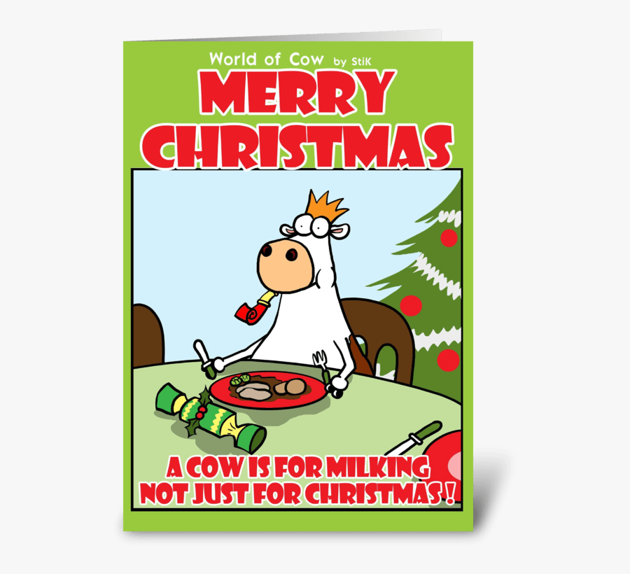 A Cow Is For Milking, Not Just For Xmas Greeting Card - World Of Cow By Stik Water, Transparent Clipart