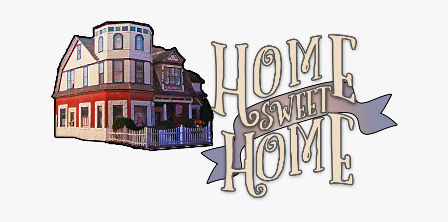 Home Sweet Home - House, Transparent Clipart