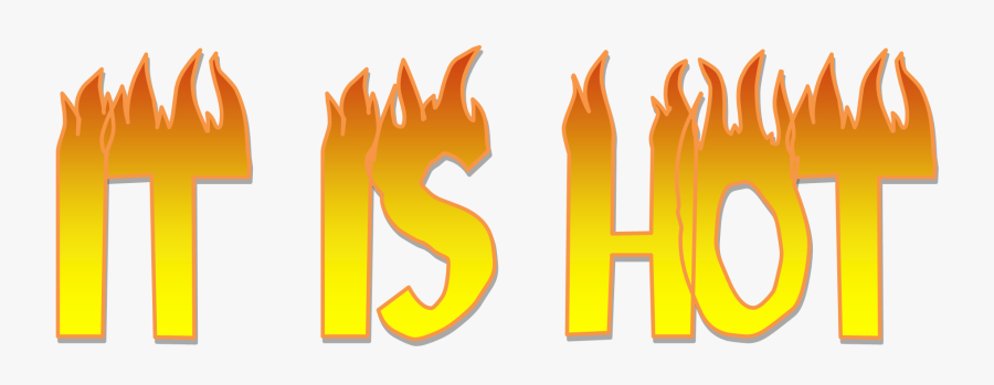 We All Can See It"s Hot In Iowa And We All Feel Like - Its Hot Png, Transparent Clipart