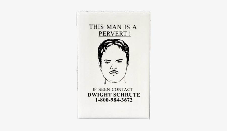 Dwight Schrute Pervert Hunter Magnet - Man Is A Pervert The Office Poster, Transparent Clipart