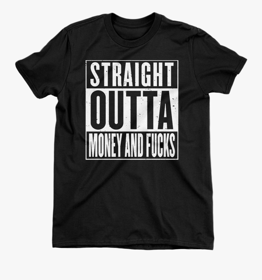Straight Outta Money And F*cks - Active Shirt, Transparent Clipart