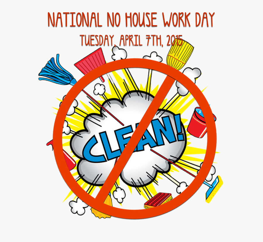 Happy National No Housework Day, Transparent Clipart
