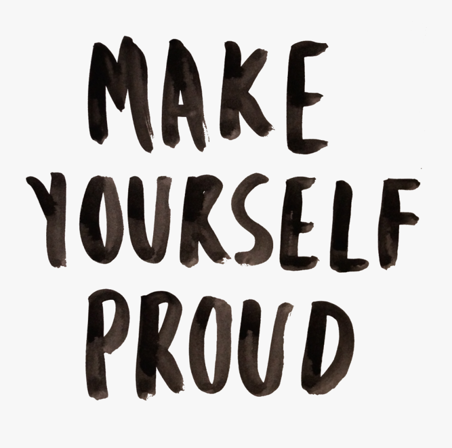 Clip Art Note To Self Make - Make Yourself Proud Quotes, Transparent Clipart