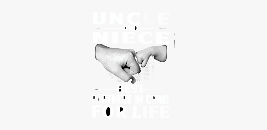 Uncle And Niece Best Partner In Crime For Life, Family - Monochrome, Transparent Clipart