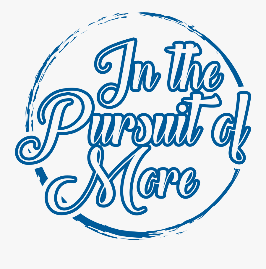 In The Pursuit Of More Logo - Circle, Transparent Clipart