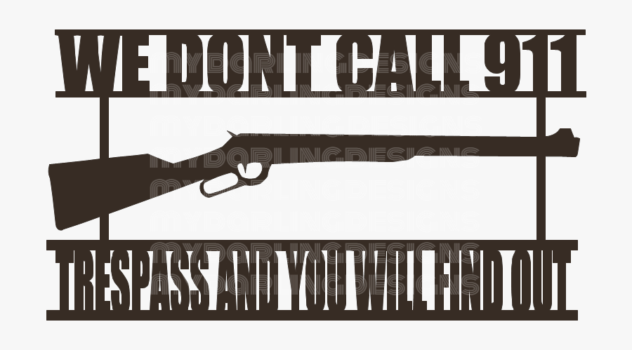 We Don"t Call 911 Svg - We Don T Call 911 Silhouette, Transparent Clipart