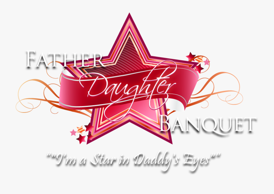 Wording For Those Without Dads Father Daughter Banquet - Graphic Design, Transparent Clipart