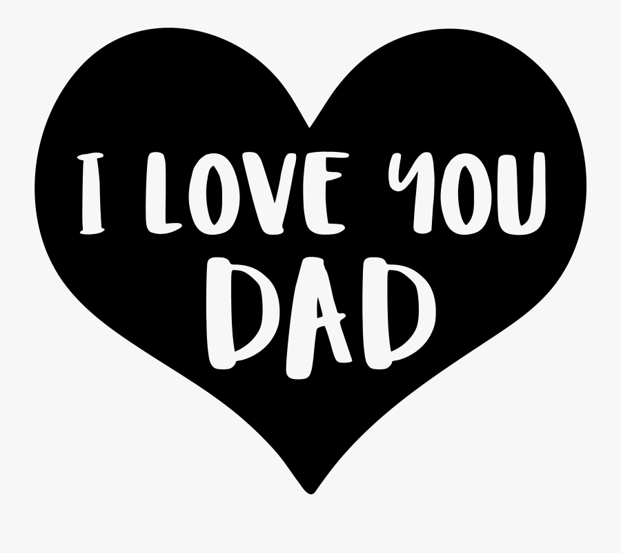 Cut Files Svg Downloads - Love You Dad Png, Transparent Clipart