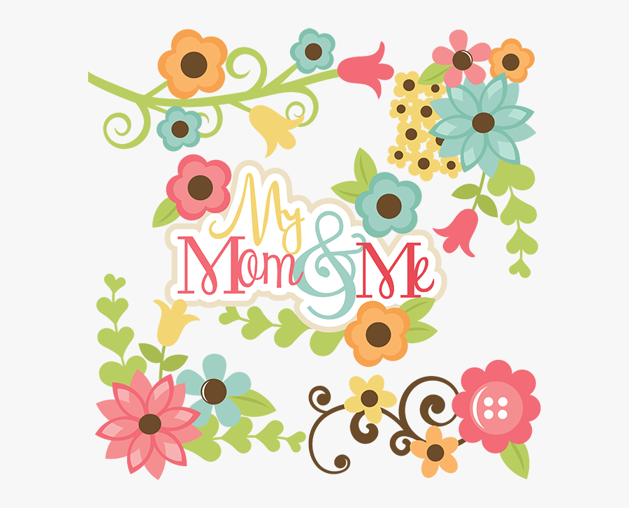 My Mom & Me Svg Files For Scrapbooking Mom And Daughter - Png Clipa...